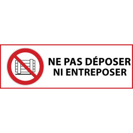 Panneau d'Interdiction "Ne pas déposer ni entreposer" Vinyle souple 297x105mm