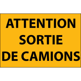 Panneau d'information Plat PVC - Attetntion Sortie de Camion