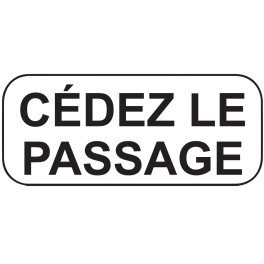 Panonceaux de circulation "Cédez le passage - Texte"